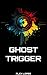 Ghost Trigger