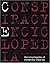 Conspiracy Encyclopedia: The Encyclopedia of Conspiracy Theories