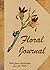 Floral Journal: With Flower...