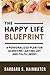 The Happy Life Blueprint: A...
