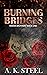 Burning Bridges: (Rivera Br...
