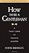 How to Be a Gentleman: A Timely Guide to Timeless Manners