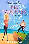 Happily Ever Laughter by Eden  Bloom