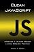 Clean JavaScript: Aprende a aplicar Código Limpio, SOLID y Testing (Spanish Edition)