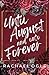 Until August and on to Forever