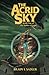 The Acrid Sky (The Malice of Light, #1)