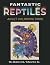 Fantastic Reptiles: Adult C...