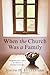 When the Church Was a Family by Joseph H. Hellerman