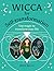 Wicca for Self-Transformation: Use Magic to Transform Your Life