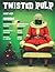 Twisted Pulp Magazine: Issu...