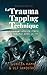 La Trauma Tapping Technique: Comment apaiser stress et traumas avec la TTT (French Edition)