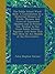 The Public School Word-Book: A Contribution to a Historical Glossary of Words, Phrases, and Turns of Expression Obsolete and in Present Use, Peculiar ... Have Been Or Are Modish at the Universities