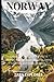 NORWAY TRAVEL GUIDE 2023: Unlock the Secrets of Norway: A Journey through Majestic Fjords, Viking Legends, and Arctic Wonders