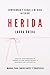 HERIDA: COMPRENDER Y SANAR A MI NIÑA INTERIOR (Spanish Edition)