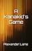 A Kanakid's Game by Alexander Lane