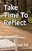 Take Time To Reflect: Medit...