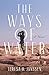 The Ways of Water by Teresa H. Janssen