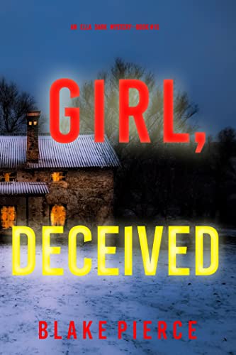 Girl, Deceived (Ella Dark #15)