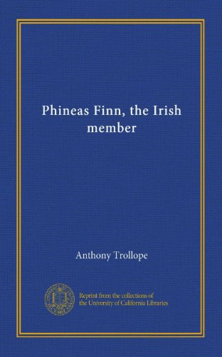 Phineas Finn, the Irish member
