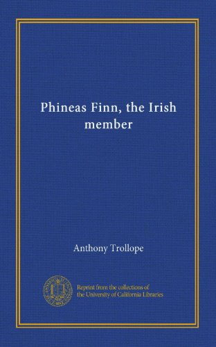 Phineas Finn, the Irish member