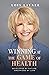 Winning at the Game of Health by Lois Laynee