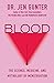 Blood: The Science, Medicin...