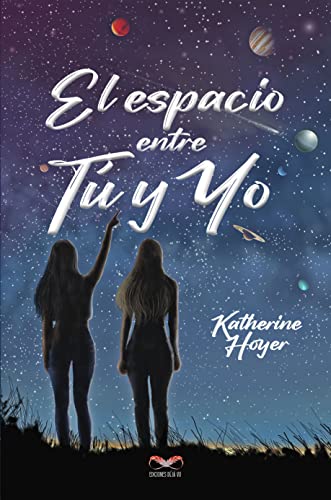 El espacio entre tú y yo (Spanish Edition)