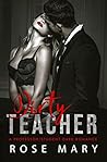 Dirty Teacher by Rose Mary