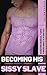 Becoming His Sissy Slave: H...