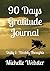 90 Days Gratitude Journal: ...