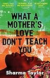 What A Mother's Love Don't Teach You: 'An outstanding debut' Cherie Jones