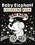Baby Elephant Coloring Book...