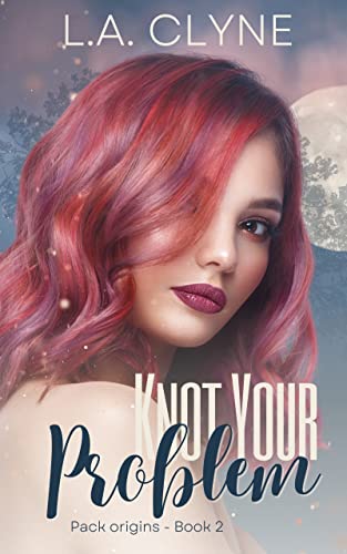Knot Your Problem (Pack Origins #2)