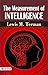The Measurement of Intelligence: Lewis M. Terman Discusses Measuring Intelligence