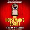 The Housemaid's Secret by Freida McFadden