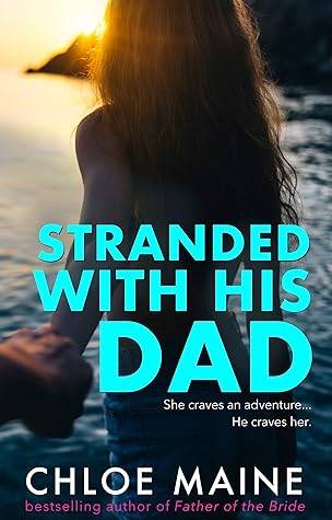 Stranded With His Dad (The Lowe Siblings, #3)