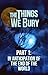 The Things We Bury - Part 1...