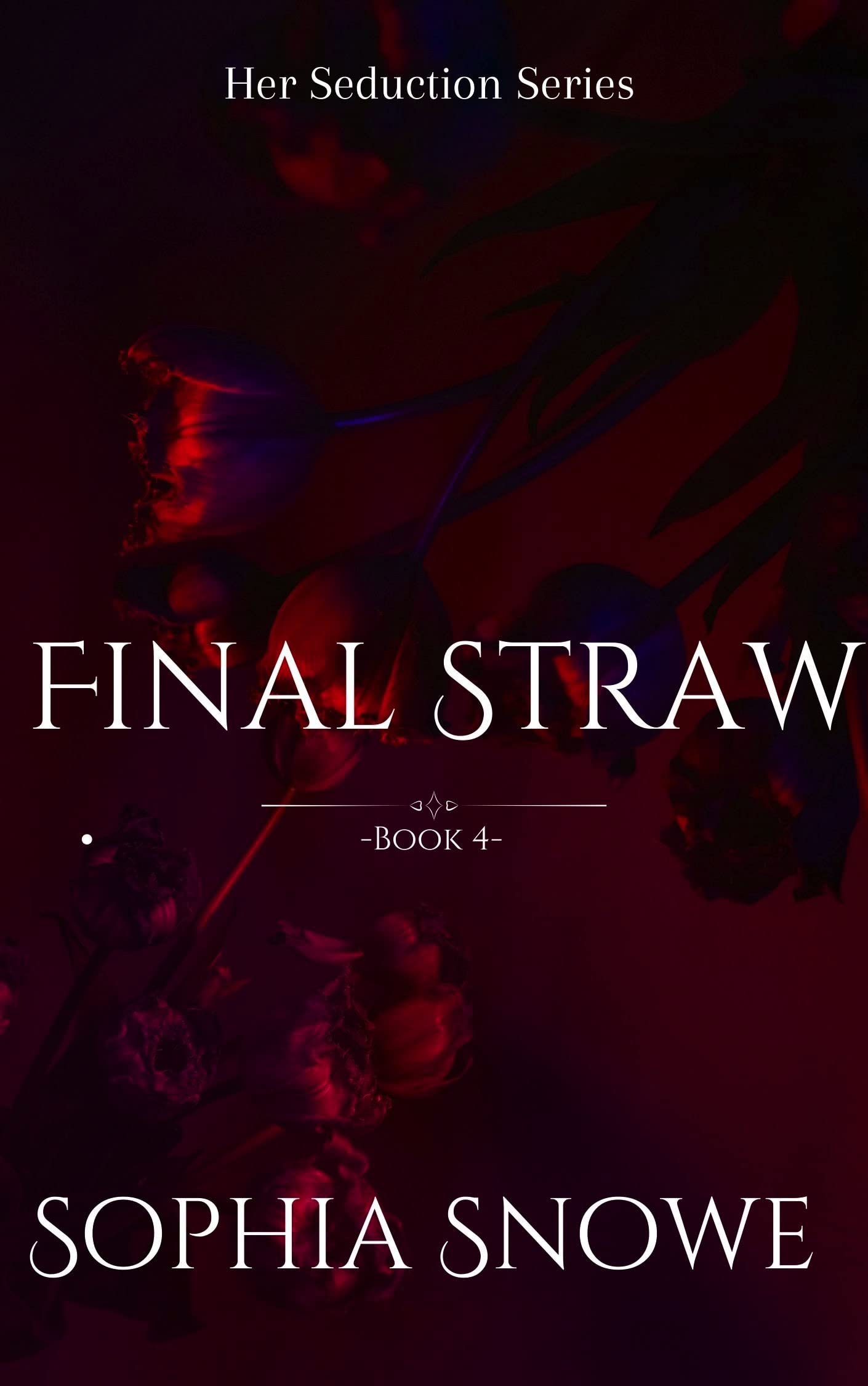 Final Straw (Her Seduction #4)