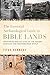 The Essential Archaeological Guide to Bible Lands by Titus Kennedy