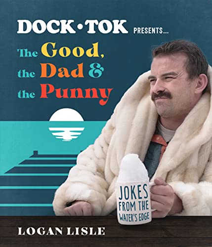 Dock Tok Presents…The Good, the Dad, and the Punny: Jokes from the Water's Edge (Kindle Edition)