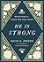 He Is Strong: Devotions for When You Feel Weak