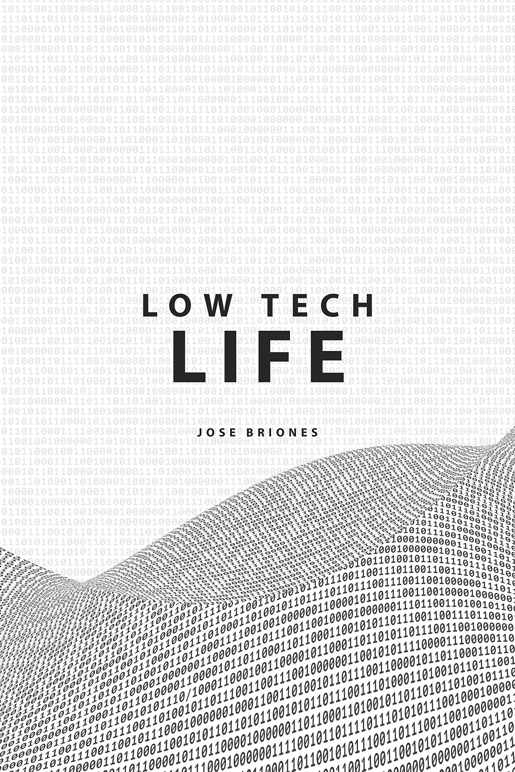 Low Tech Life: A Guide to Mindful Digital Minimalism (Kindle Edition)