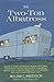 The two-ton albatross;: Or, Across a trans-continental highway in a travel trailer with two kids, two guppies, a miniature orange tree, a lobster ... Saint Bernard dog, and a claustrophobic wife,