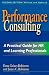Performance Consulting: A Practical Guide for HR and Learning Professionals
