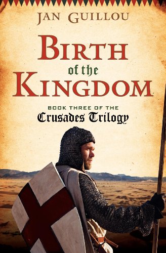 Birth of the Kingdom Intl: Book Three of the Crusade Trilogy