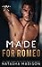 Made for Romeo (Made For #4)
