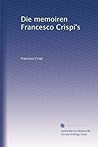 Die memoiren Francesco Crispi's (German Edition)