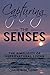 Capturing Your Senses by Caleb Mark Turner