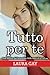 Tutto per te (Italian Edition)