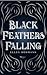 Black Feathers Falling: The Banned Series